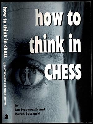 Seller image for How to Think in Chess for sale by The Book Collector, Inc. ABAA, ILAB