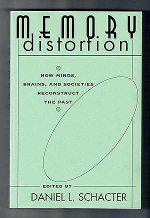 Seller image for Memory Distortion: How Minds, Brains, and Societies Reconstruct the Past for sale by CARDINAL BOOKS  ~~  ABAC/ILAB