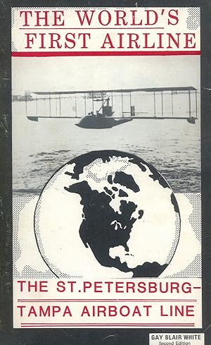 Imagen del vendedor de The World's First Airline: The St. Petersburg-Tampa Airboat Line (Second Edition) a la venta por Birkitt's Books