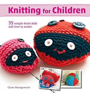 Seller image for Knitting for Children: 35 simple knits kids will love to make! for sale by WeBuyBooks