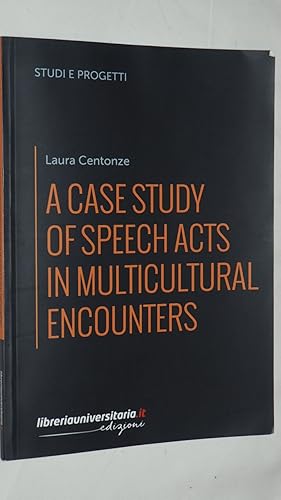 Bild des Verkufers fr A case study of speech acts in multicultural encounters. zum Verkauf von Versandantiquariat Ingo Lutter