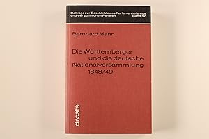 DIE WÜRTTEMBERGER UND DIE DEUTSCHE NATIONALVERSAMMLUNG 1848/49.