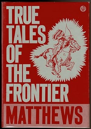 Imagen del vendedor de TRUE TALES OF THE FRONTIER. a la venta por Circle City Books