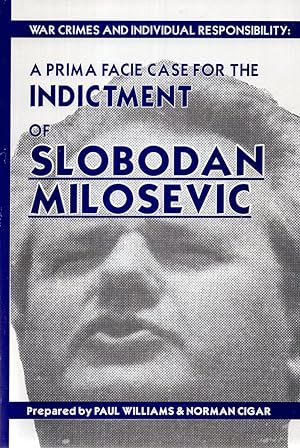 Prime Facie Case for the Indictment of Slobodan Milosevic, A