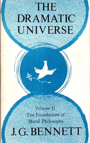 Seller image for THE DRAMATIC UNIVERSE, VOLUME II:: THE FOUNDATIONS oF MORAL PHILOSOPHY for sale by By The Way Books