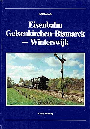 Bild des Verkufers fr Eisenbahn Gelsenkirchen- Bismarck bis Winterswijk. zum Verkauf von Antiquariat Bernhardt