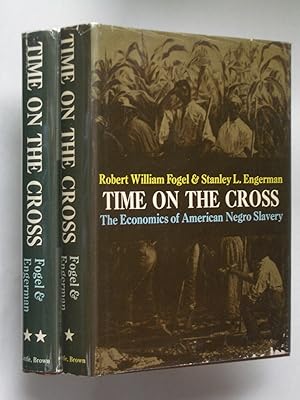 Time on the Cross: The Economics of American Negro Slavery; Evidence and Methods [two volumes, co...