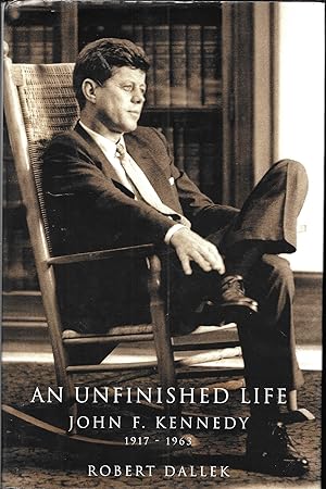 Seller image for An Unfinished Life: John F. Kennedy, 1917-1963 for sale by Charing Cross Road Booksellers