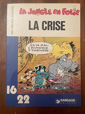 Image du vendeur pour La jungle en folie, La crise mis en vente par Librairie des Possibles