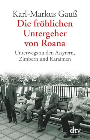 Seller image for Die frhlichen Untergeher von Roana: Unterwegs zu den Assyrern, Zimbern und Karaimen for sale by buchlando-buchankauf