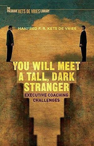 Imagen del vendedor de You Will Meet a Tall, Dark Stranger: Executive Coaching Challenges (INSEAD Business Press) a la venta por WeBuyBooks