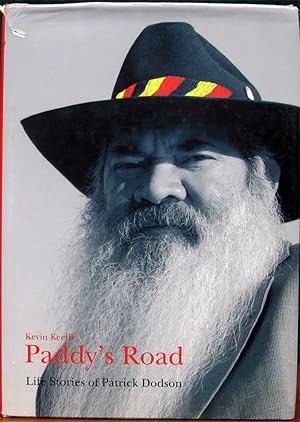 Seller image for PADDY'S ROAD. Life Stories of Patrick Dodson. for sale by The Antique Bookshop & Curios (ANZAAB)