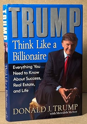 Bild des Verkufers fr Think Like a Billionaire _ Everything You Need to Know About Success, Real Estate, and Life zum Verkauf von San Francisco Book Company