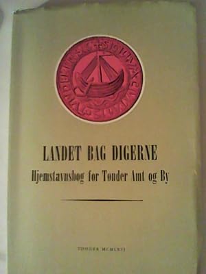 Landet Bag Digerne - Hjemstavnbog for Tonder Amt og By.