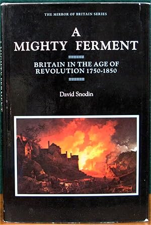 Bild des Verkufers fr A MIGHTY FERMENT. Britain in the Age of Revolution, 1750-1850. zum Verkauf von The Antique Bookshop & Curios (ANZAAB)