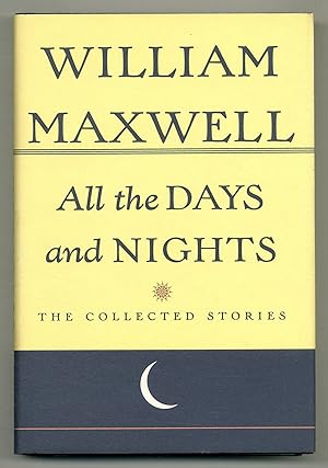 Bild des Verkufers fr All the Days and Nights: The Collected Stories of William Maxwell zum Verkauf von Between the Covers-Rare Books, Inc. ABAA