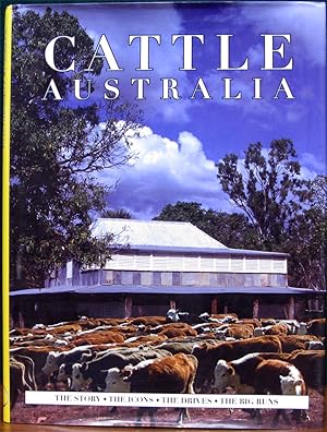 Seller image for CATTLE AUSTRALIA. The story. The icons. The drives. The big runs. for sale by The Antique Bookshop & Curios (ANZAAB)