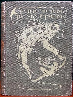 TO TELL THE KING THE SKY IS FALLING. Illustrated by Alice B.Woodward.