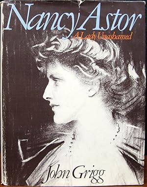 Immagine del venditore per NANCY ASTOR: A LADY UNASHAMED. venduto da The Antique Bookshop & Curios (ANZAAB)