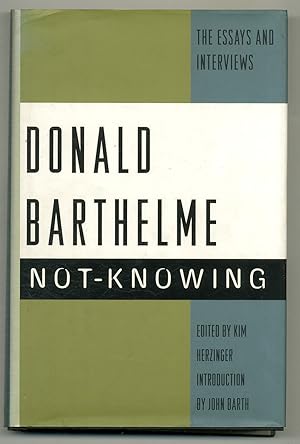 Bild des Verkufers fr Not-Knowing: The Essays and Interviews of Donald Barthelme zum Verkauf von Between the Covers-Rare Books, Inc. ABAA