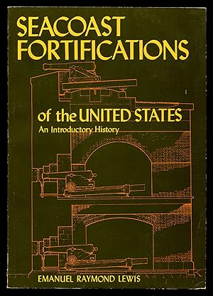 Bild des Verkufers fr Seacoast Fortifications of the United States: An Introductory History zum Verkauf von Between the Covers-Rare Books, Inc. ABAA