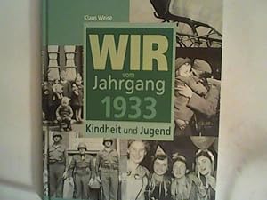 Immagine del venditore per Wir vom Jahrgang 1933: Kindheit und Jugend venduto da ANTIQUARIAT F�RDEBUCH Inh.Michael Simon