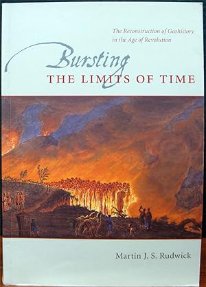 Seller image for BURSTING THE LIMITS OF TIME. The Reconstruction of Geohistory in the Age of Revolution. for sale by The Antique Bookshop & Curios (ANZAAB)