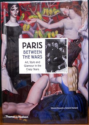 Image du vendeur pour PARIS BETWEEN THE WARS. Art, Style and Glamour in the Crazy Years. With 489 illustrations, 193 in colour. mis en vente par The Antique Bookshop & Curios (ANZAAB)