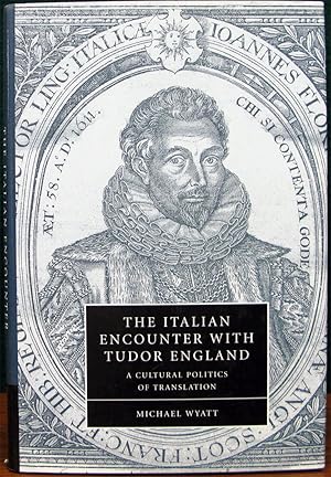 Bild des Verkufers fr THE ITALIAN ENCOUNTER WITH TUDOR ENGLAND. A Cultural Politics of Translation. zum Verkauf von The Antique Bookshop & Curios (ANZAAB)