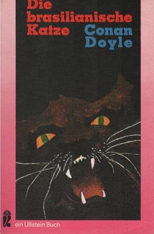 Immagine del venditore per Die brasilianische Katze Sir Arthur Conan Doyle. Hrsg. von Nino Ern. [Aus d. Engl. bers. von Rudolf Rocholl] / Doyle, Arthur Conan: Gesammelte Werke in Einzelausgaben; Ullstein ; Nr. 2779 venduto da Schrmann und Kiewning GbR