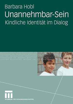 Bild des Verkufers fr Unannehmbar-Sein: Kindliche Identitt im Dialog (German Edition) zum Verkauf von Studibuch