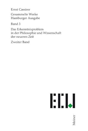 Seller image for Das Erkenntnisproblem in der Philosophie und Wissenschaft der neueren Zeit. Zweiter Band (Ernst Cassirer, Gesammelte Werke. Hamburger Ausgabe) for sale by Studibuch