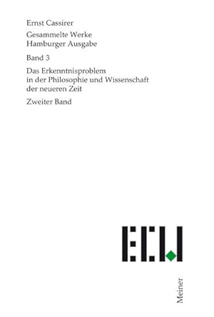 Bild des Verkufers fr Das Erkenntnisproblem in der Philosophie und Wissenschaft der neueren Zeit. Zweiter Band (Ernst Cassirer, Gesammelte Werke. Hamburger Ausgabe) zum Verkauf von Studibuch