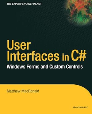 Bild des Verkufers fr User Interfaces in C#: Windows Forms and Custom Controls (.Net Developer Series) zum Verkauf von Studibuch