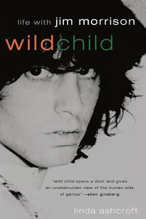 Image du vendeur pour Wild Child: Life with Jim Morrison mis en vente par WeBuyBooks