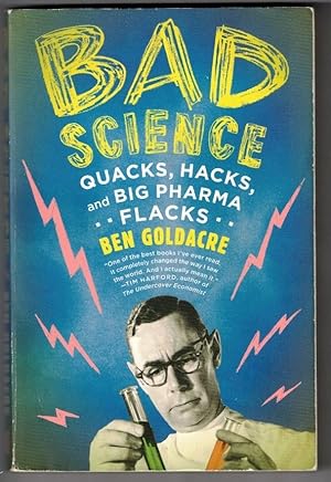 Bad Science: Quacks, Hacks, and Big Pharma Flacks