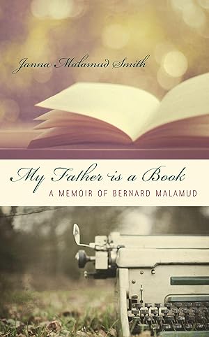 Bild des Verkufers fr My Father Is a Book: A Memoir of Bernard Malamud zum Verkauf von moluna