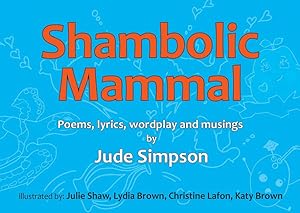 Seller image for Shambolic Mammal: Poems, Lyrics, Wordplay and Musings for sale by moluna