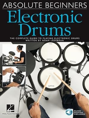 Seller image for Absolute Beginners Electronic Drums : The Complete Guide to Playing Electronic Drums for sale by GreatBookPrices