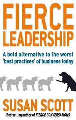 Seller image for Fierce Leadership : A Bold Alternative to the Worst 'best Practices' of Business Today for sale by GreatBookPrices
