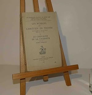 Le chevalier de la Charrete de Chrétien de Troyes publié par Mario Roques. Les romans de Chrétien...