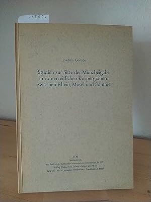 Bild des Verkufers fr Studien zur Sitte der Mnzbeigabe in rmerzeitlichen Krpergrbern zwischen Rhein, Mosel und Somme. [Von Joachim Gorecki]. (= Sonderdruck aus Bericht der Rmisch-Germanischen Kommission 56). zum Verkauf von Antiquariat Kretzer