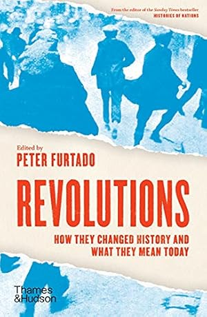 Seller image for Revolutions: How they changed history and what they mean today for sale by WeBuyBooks