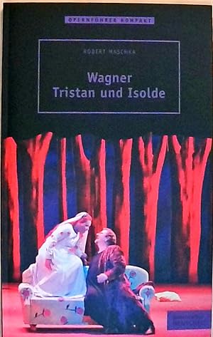 Bild des Verkufers fr Wagner. Tristan und Isolde. Reihe: Opernfhrer kompakt zum Verkauf von Berliner Bchertisch eG