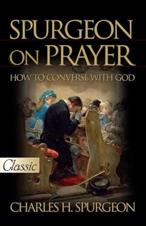 Seller image for Spurgeon on Prayer for sale by GreatBookPrices