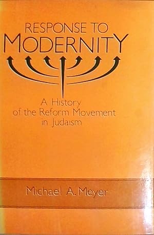 Response to Modernity: History of the Reform Movement in Judaism (Studies in Jewish History)