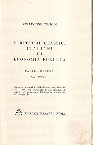 Seller image for Scrittori classici italiani di economia politica Parte moderna Tomo XXXVIII Osservazioni sulle tariffe con applicazione al regno di Napoli di Giuseppe Palmieri napoletano - Della ricchezza nazionale di Giuseppe Palmieri for sale by Libreria Tara