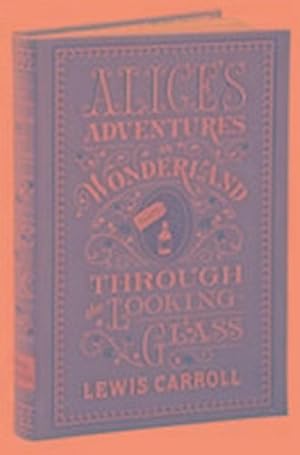 Bild des Verkufers fr Alice's Adventures in Wonderland and Through the Looking-Glass (Barnes & Noble Collectible Editions) zum Verkauf von AHA-BUCH GmbH