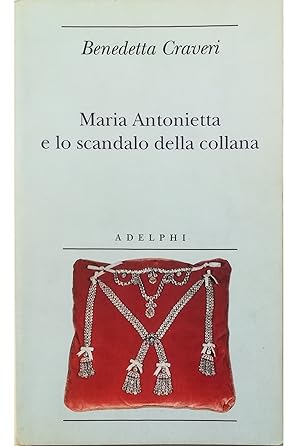 Immagine del venditore per Maria Antonietta e lo scandalo della collana venduto da Libreria Tara