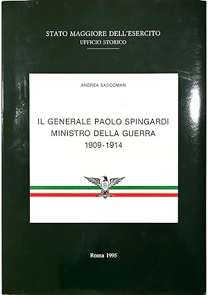 Immagine del venditore per Il Generale Paolo Spingardi Ministro della Guerra (1909-1914) venduto da Libreria Tara